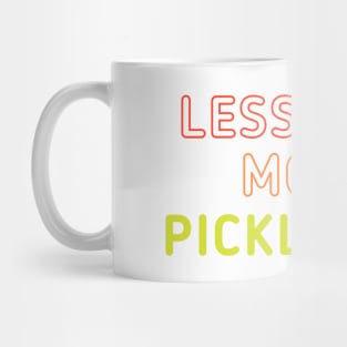 Less Talk, More Pickleball 2 Mug